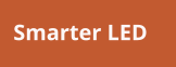 Smarter LED
