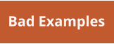 Bad Examples